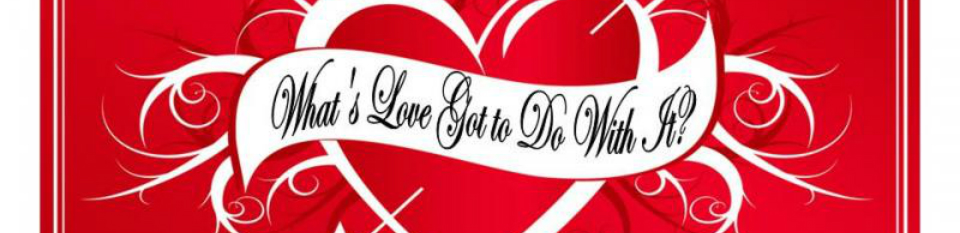 whats-love-got-to-do-with-it