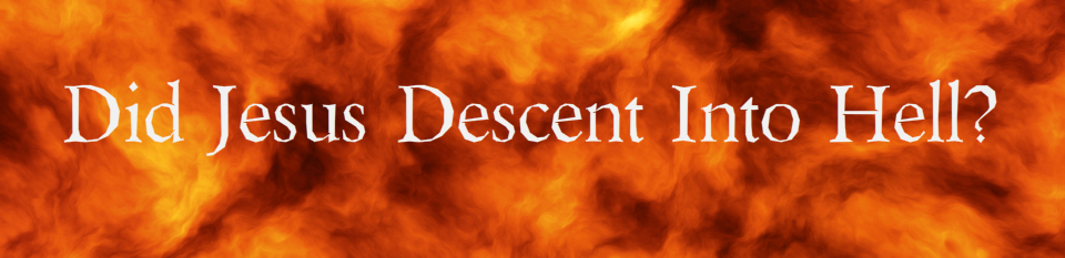 did_jesus_descend_into_hell