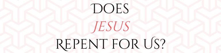 does_jesus_repent_for_us