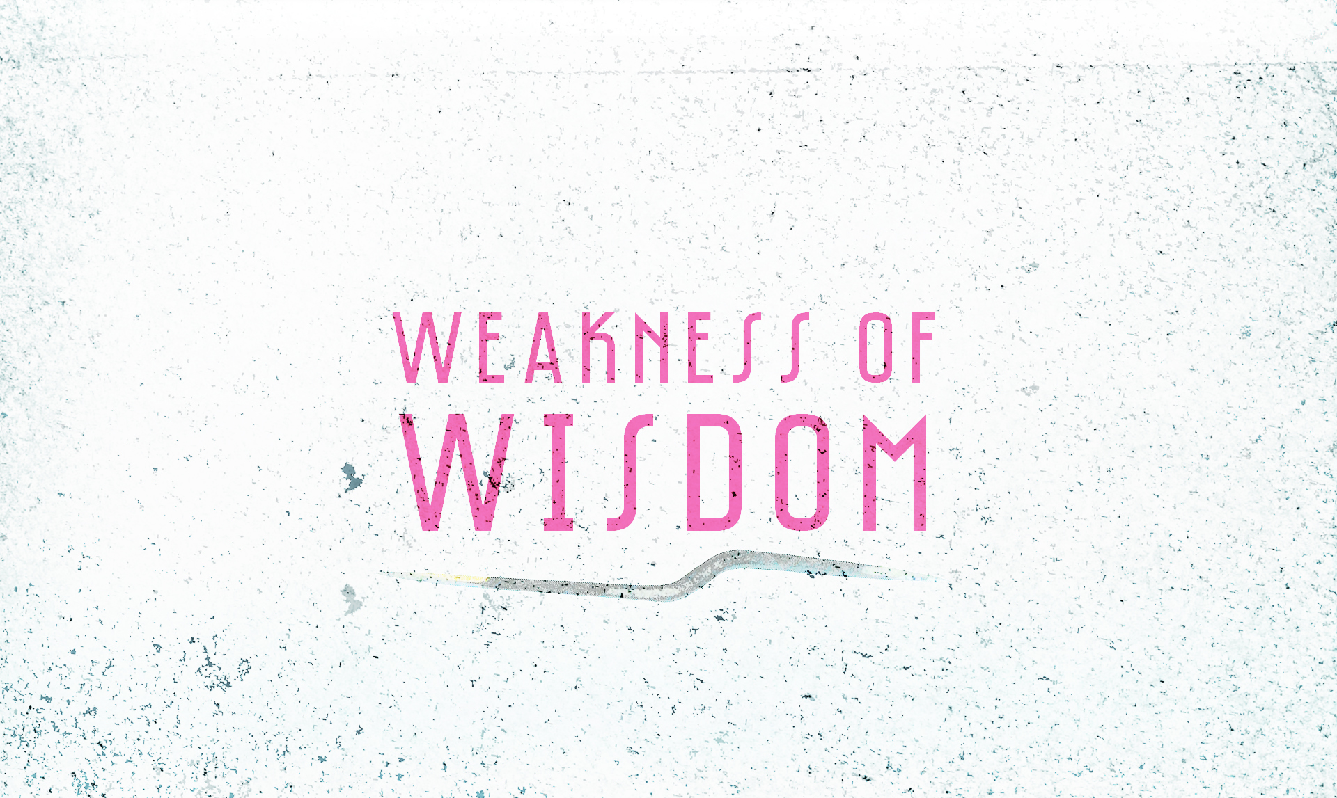 weakness_wisdom